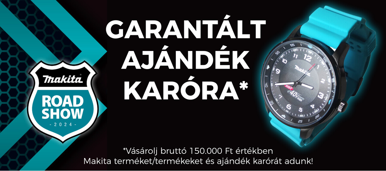 Makita XGT ROADSHOW Házgyár karora